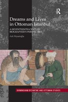 Birmingham Byzantine and Ottoman Studies- Dreams and Lives in Ottoman Istanbul