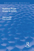 Routledge Revivals- Kosovo: From Crisis to Crisis