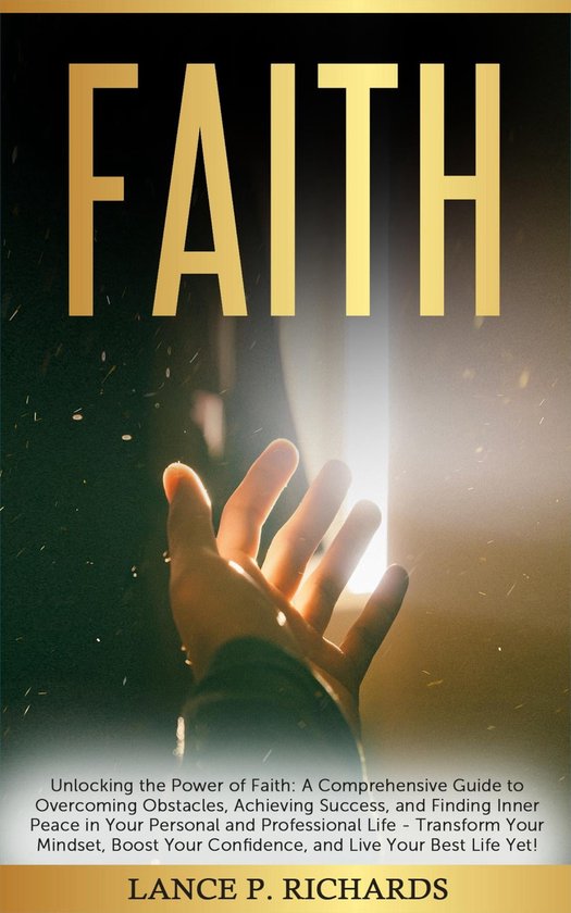 Faith: Unlocking the Power of Faith (ebook), Lance P Richards ...