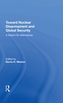 Toward Nuclear Disarmament And Global Security
