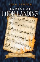 Secrets and Scrabble 6 - Lament at Loon Landing