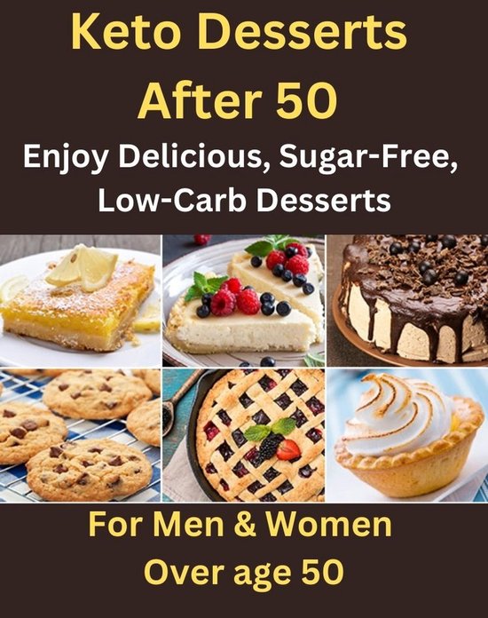Keto Desserts After 50 Enjoy Delicious, SugarFree, LowCarb Desserts