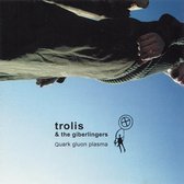 Trolis & The Giberlingers - Quark Gluon Plasma (CD)