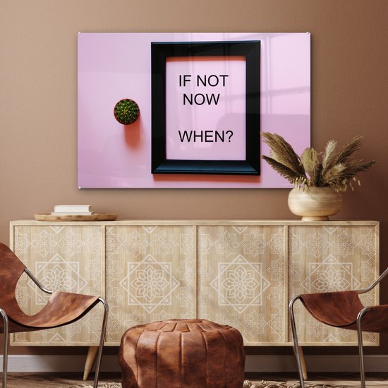 Peinture sur verre - Citation de motivation Si ce n'est pas maintenant, quand ? dans un cadre - 120x80 cm - Peintures sur Verre Peintures - Photo sur Glas