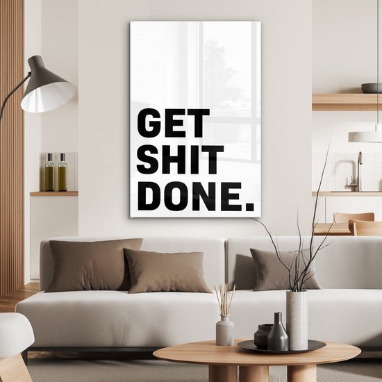 MuchoWow® Peinture sur Verre - Citations - Proverbes - Get shit done - 60x90 cm - Peintures sur Verre Peintures - Photo sur Glas