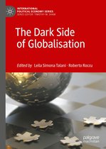 International Political Economy Series - The Dark Side of Globalisation