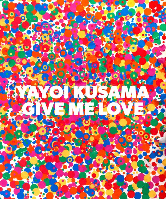 Yayoi Kusama Give Me Love - cover