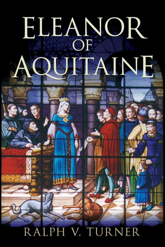 Boekomslag van 'Eleanor of Aquitaine' met een gebrandschilderde raambekleding van Eleanor in blauwe jurk, omringd door figuren.