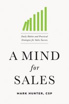 Mind for Sales Daily Habits and Practical Strategies for Sales Success
