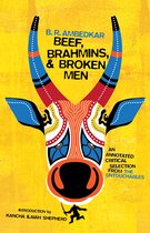 Beef, Brahmins, and Broken Men – An Annotated Critical Selection from The Untouchables