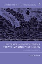 Modern Studies in European Law- EU Trade and Investment Treaty-Making Post-Lisbon