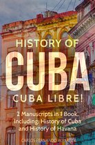 Cuba 9 - History of Cuba: Cuba Libre! 2 Manuscripts in 1 Book, Including