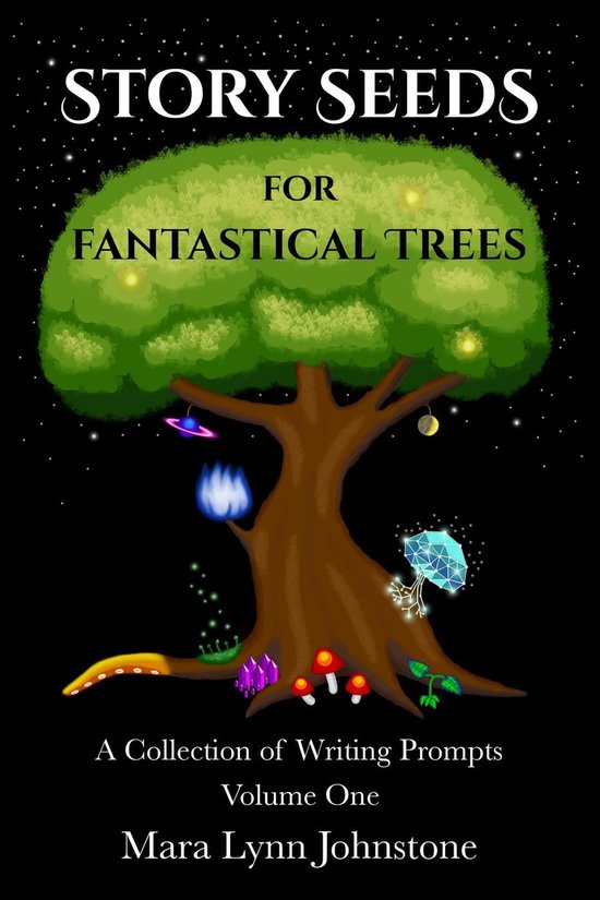 Writing Prompts 1 - Story Seeds for Fantastical Trees - A Collection of Writing Prompts 1