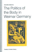 Studies in Gender History-The Politics of the Body in Weimar Germany
