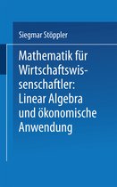 Uni-Taschenbücher- Mathematik für Wirtschaftswissenschaftler Lineare Algebra und ökonomische Anwendung