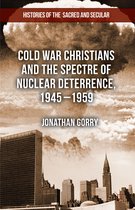 Cold War Christians and the Spectre of Nuclear Deterrence 1945 1959