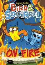 Bird & Squirrel 4 - Bird & Squirrel On Fire: A Graphic Novel (Bird & Squirrel #4)