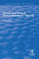 Routledge Revivals-The Life and Times of Thomas Stukeley (c.1525-78)
