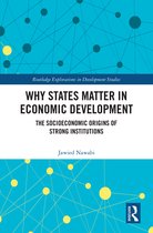 Routledge Explorations in Development Studies- Why States Matter in Economic Development