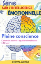Série sur l'intelligence émotionnelle 2 - Pleine conscience - Comment trouver l'équilibre émotionnel interne