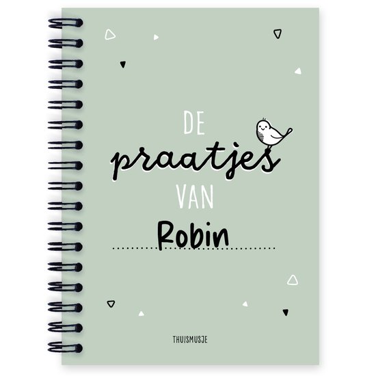 Mintgroen notitieboekje met 'DE praatjes VAN Robin' en een vogeltje op de kaft. Kleine driehoekjes verspreid over de kaft.