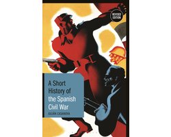 Short Histories-A Short History of the Spanish Civil War