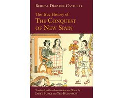 True History Of The Conquest Of New Spain