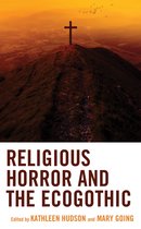 Ecocritical Theory and Practice- Religious Horror and the Ecogothic