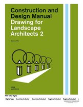 Construction and Design Manual- Drawing for Landscape Architects 2