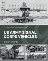 Casemate Illustrated Special- U.S. Army Signal Corps Vehicles 1941-45