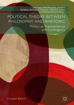 Rhetoric, Politics and Society- Political Theory between Philosophy and Rhetoric