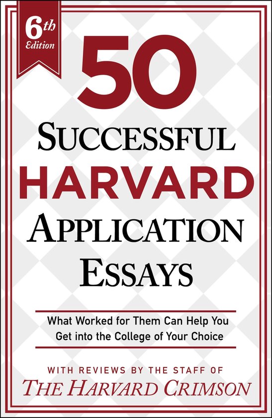 50 Successful Harvard Application Essays, 6th Edition - cover
