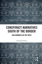 Conspiracy Theories- Conspiracy Narratives South of the Border