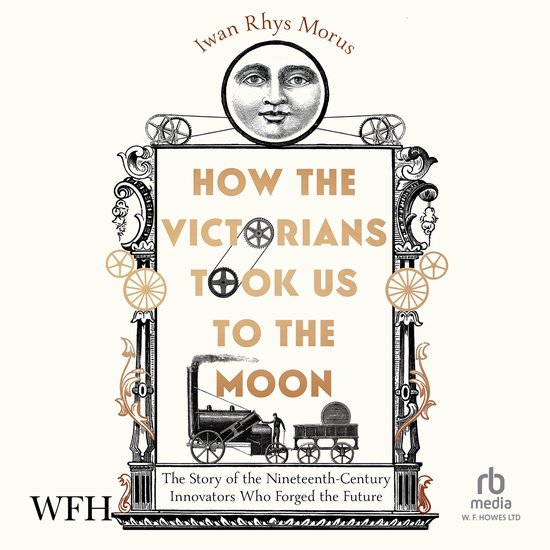 How the Victorians Took Us to the Moon - cover