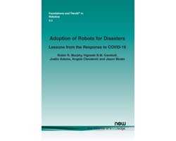 Foundations and Trends® in Robotics- Adoption of Robots for Disasters