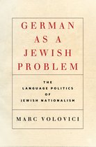 German as a Jewish Problem The Language Politics of Jewish Nationalism Stanford Studies in Jewish History and Culture