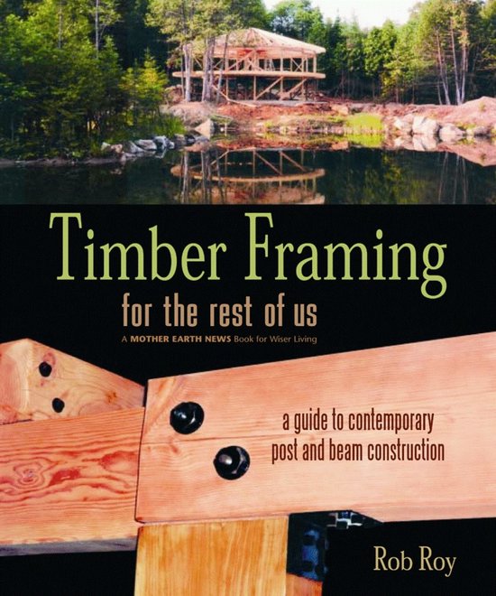 Timber Framing for the Rest of Us - cover