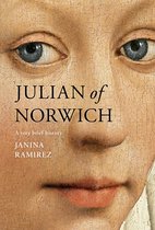 Julian of Norwich A very brief history Very Brief Histories