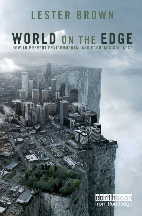 Boekomslag 'World on the Edge' van Lester Brown, met een stad aan de rand van een klif. 'Hoe te voorkomen dat milieu en economie instorten'.