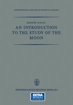 Astrophysics and Space Science Library-An Introduction to the Study of the Moon