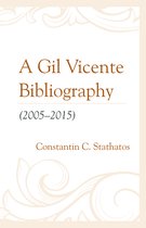 A Gil Vicente Bibliography (2005–2015)