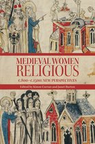 Studies in the History of Medieval Religion- Medieval Women Religious, c. 800-c. 1500