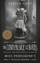 The Conference of the Birds 5 Miss Peregrine's Peculiar Children
