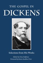 The Gospel in Dickens Selections from His Works The Gospel in Great Writers