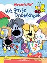 Woezel & Pip - Het grote ontdekboek