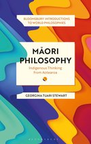 Maori Philosophy Indigenous Thinking from Aotearoa Bloomsbury Introductions to World Philosophies
