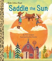 Little Golden Book - Saddle the Sun