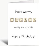 Don't worry, thirty is only 8 in Scrabble  - Verjaardagskaart met envelop - Verjaardag - Birthday - Grappig - Engels - Humor