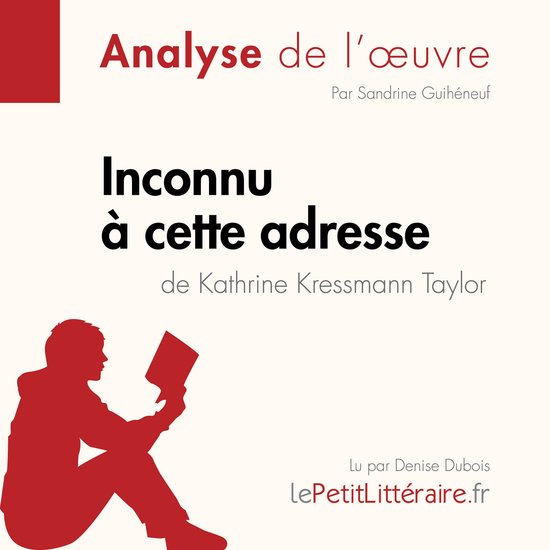 Inconnu à cette adresse de Kathrine Kressmann Taylor (Fiche de lecture),... Inconnu à cette adresse de Kathrine Kressmann Taylor (Fiche de lecture),...