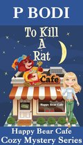 Happy Bear Cafe Cozy Mystery Series 4 - To Kill A Rat